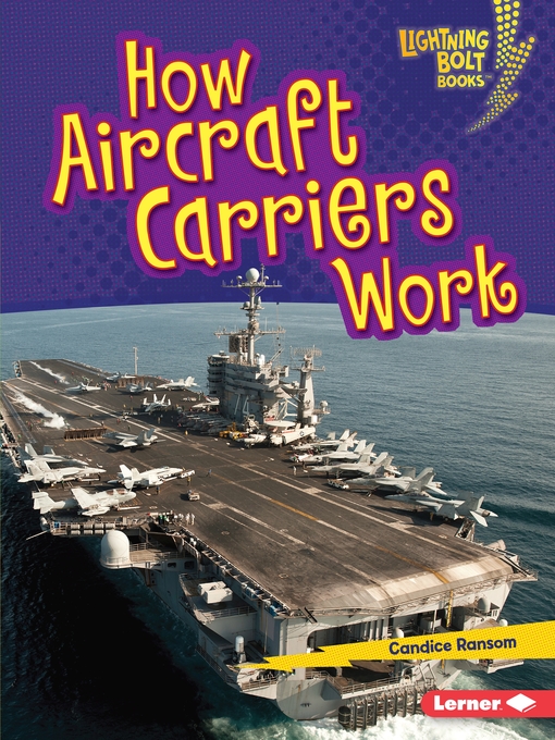 Title details for How Aircraft Carriers Work by Candice Ransom - Available